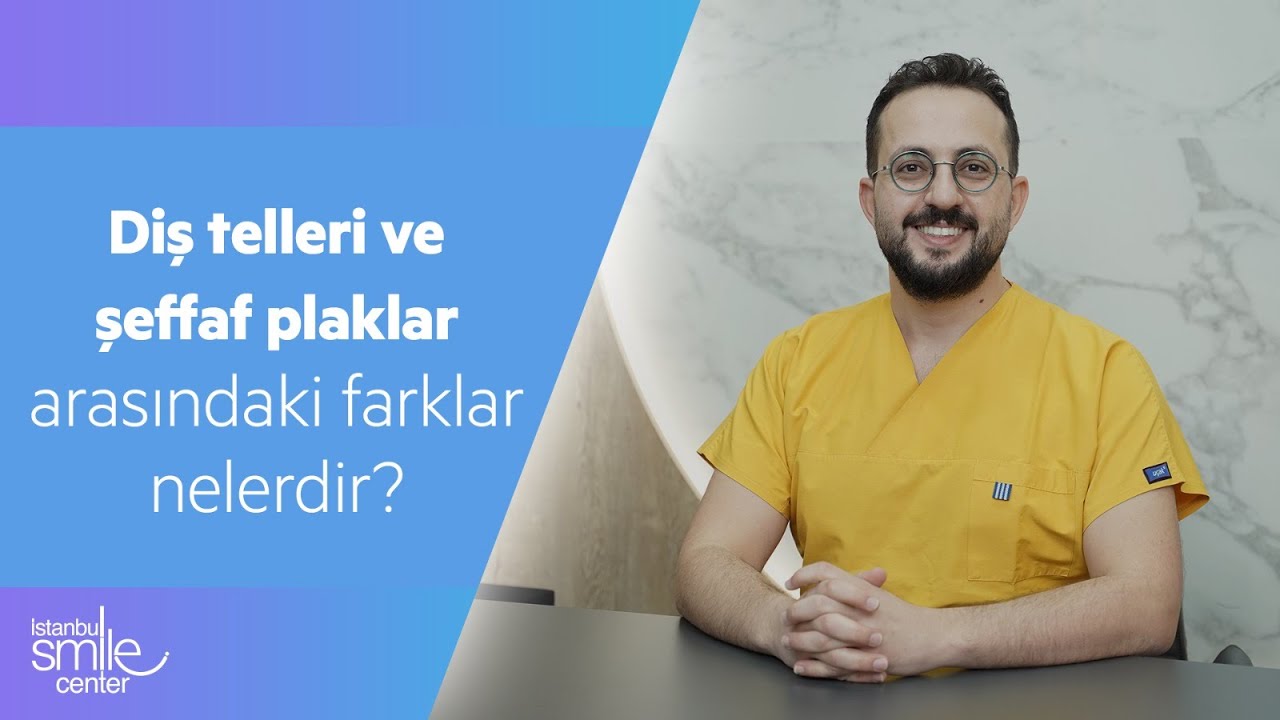 Diş Telleri ve Şeffaf Plaklar Arasındaki Farklar Nelerdir?